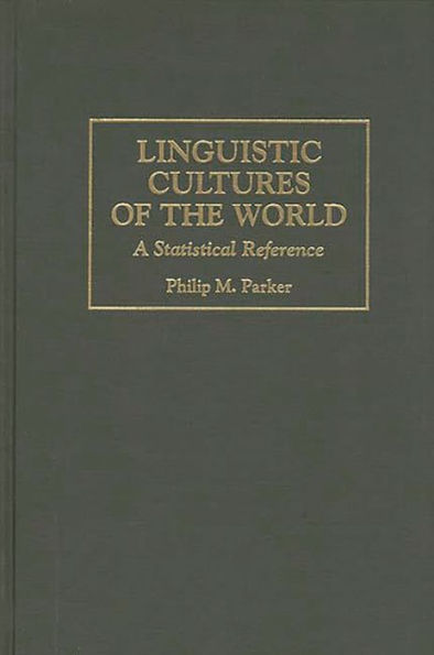 Linguistic Cultures of the World: A Statistical Reference