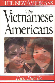 Title: The Vietnamese Americans / Edition 1, Author: Hien Duc Do