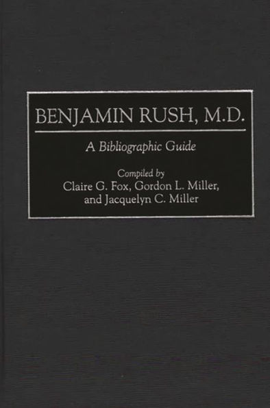 Benjamin Rush, M.D.: A Bibliographic Guide