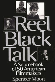 Title: Reel Black Talk: A Sourcebook of 50 American Filmmakers, Author: Linda Allen
