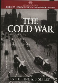 Title: The Cold War, Author: Katherine A.S. Sibley