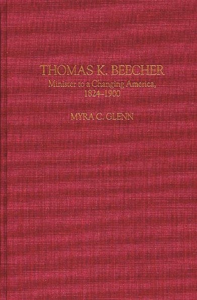 Thomas K. Beecher: Minister to a Changing America, 1824-1900