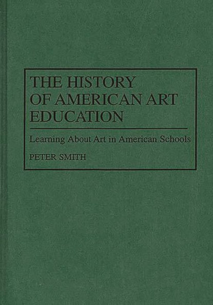 The History of American Art Education: Learning About Art in American Schools