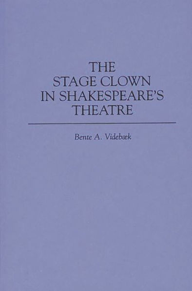 The Stage Clown in Shakespeare's Theatre