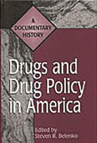 Title: Drugs and Drug Policy in America: A Documentary History, Author: Steven Belenko