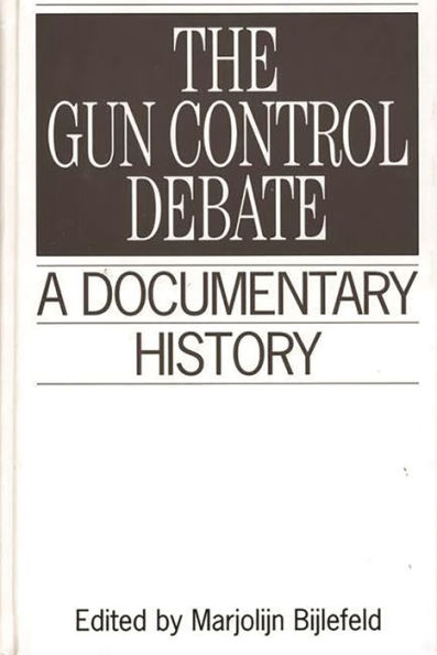 The Gun Control Debate: A Documentary History