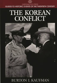 Title: The Korean Conflict / Edition 1, Author: Burton  Kaufman