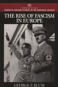 Title: The Rise of Fascism in Europe, Author: George P. Blum