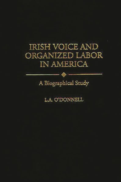 Irish Voice and Organized Labor in America: A Biographical Study