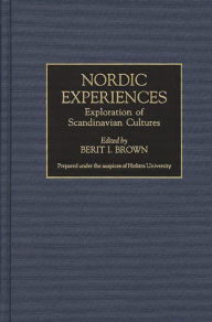 Title: Nordic Experiences: Exploration of Scandinavian Cultures, Author: Berit I. Brown