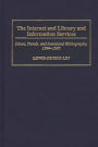 The Internet and Library and Information Services: Issues, Trends, and Annotated Bibliography, 1994-1995