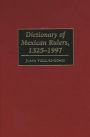 Dictionary of Mexican Rulers, 1325-1997