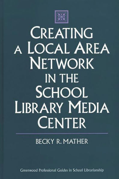 Creating a Local Area Network in the School Library Media Center