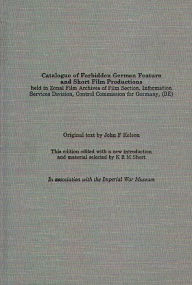 Title: Catalogue of Forbidden German Feature and Short Film Productions, Author: Bloomsbury Academic