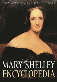 Title: A Mary Shelley Encyclopedia, Author: Lucy Morrison