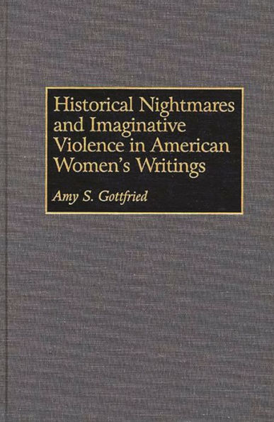 Historical Nightmares and Imaginative Violence in American Women's Writings