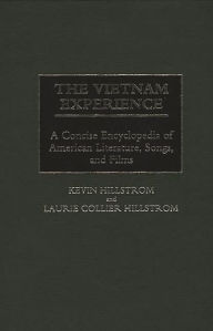 Title: The Vietnam Experience: A Concise Encyclopedia of American Literature, Songs, and Films, Author: Kevin Hillstrom