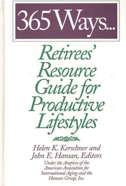 365 Ways.Retirees' Resource Guide for Productive Lifestyles