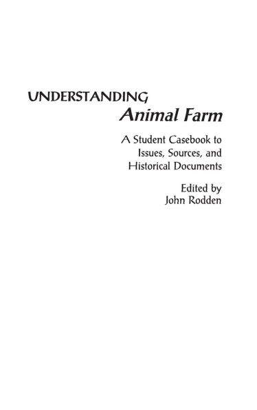 Understanding Animal Farm: A Student Casebook to Issues, Sources, and Historical Documents