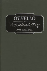 Title: Othello: A Guide to the Play, Author: Joan L. Hall