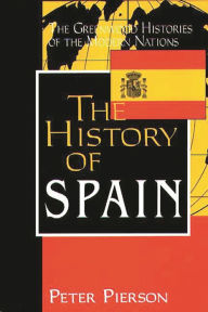 Title: The History of Spain / Edition 1, Author: Peter Pierson