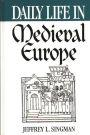 Daily Life in Medieval Europe (Daily Life Through History Series)