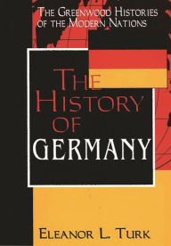 Title: The History of Germany, Author: Eleanor L. Turk
