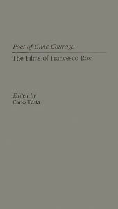 Title: Poet of Civic Courage: The Films of Francesco Rosi, Author: Bloomsbury Academic