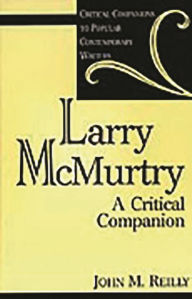 Title: Larry McMurtry: A Critical Companion, Author: John Reilly