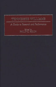 Title: Tennessee Williams: A Guide to Research and Performance, Author: Philip Kolin