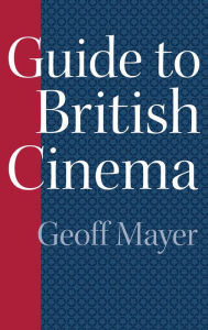 Title: Guide to British Cinema, Author: Geoff Mayer