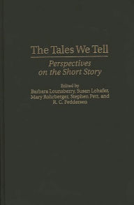 Title: The Tales We Tell: Perspectives on the Short Story, Author: Rick Feddersen
