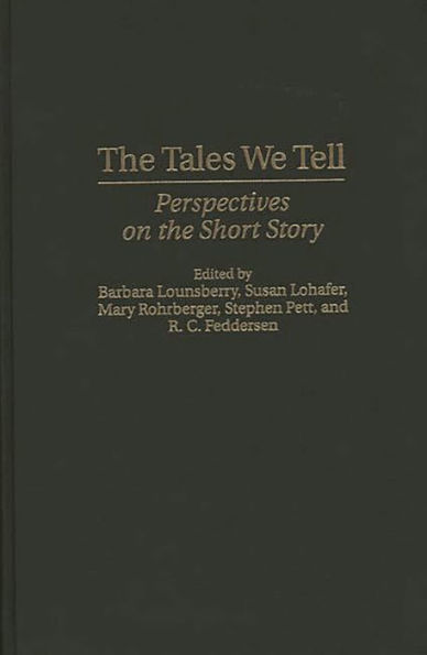 The Tales We Tell: Perspectives on the Short Story