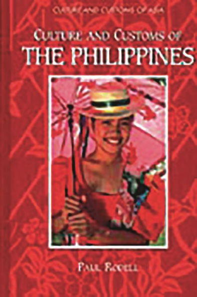 Culture and Customs of the Philippines / Edition 1
