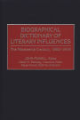 Biographical Dictionary of Literary Influences: The Nineteenth Century, 1800-1914