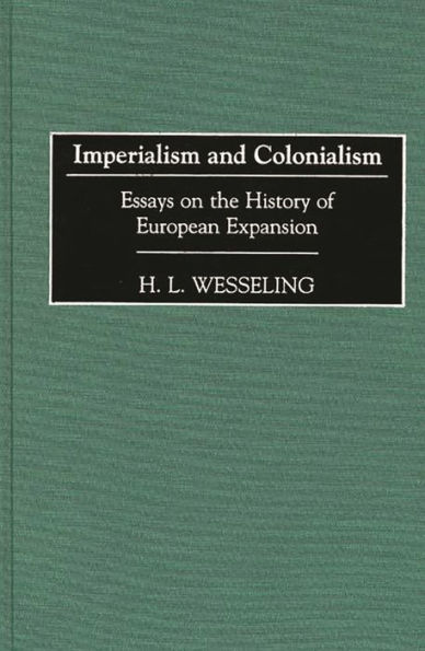 Imperialism and Colonialism: Essays on the History of European Expansion