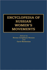 Title: Encyclopedia of Russian Women's Movements, Author: Norma Corigliano Noonan