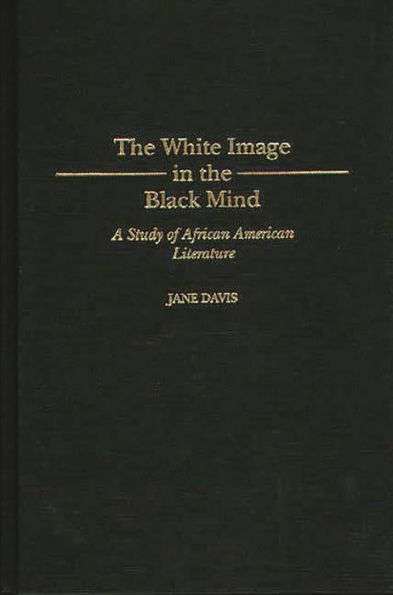 The White Image in the Black Mind: A Study of African American Literature