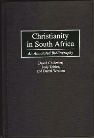 Title: Christianity in South Africa: An Annotated Bibliography, Author: David Chidester