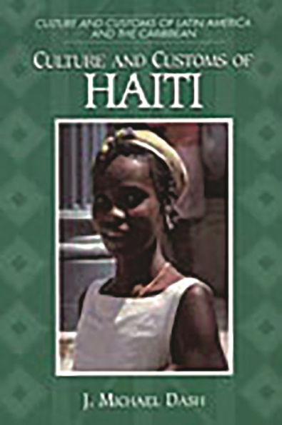 Culture and Customs of Haiti / Edition 1