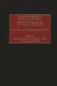 Title: Gothic Writers: A Critical and Bibliographical Guide, Author: Douglass H. Thomson