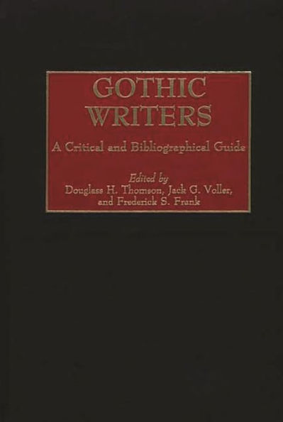 Gothic Writers: A Critical and Bibliographical Guide