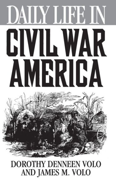 Daily Life in Civil War America (Daily Life Through History Series)