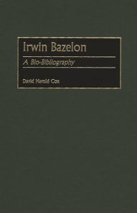 Title: Irwin Bazelon: A Bio-Bibliography, Author: David H. Cox