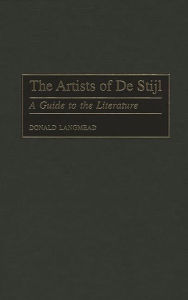 Title: The Artists of De Stijl: A Guide to the Literature, Author: Donald Langmead