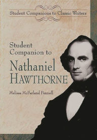 Title: Student Companion to Nathaniel Hawthorne, Author: Melissa McFarland Pennell