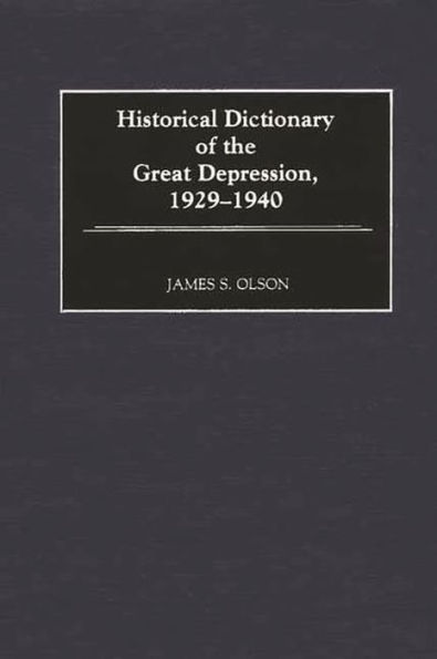 Historical Dictionary of the Great Depression, 1929-1940