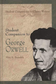 Title: Student Companion to George Orwell, Author: Mitzi M. Brunsdale