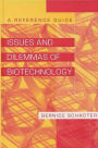 Issues and Dilemmas of Biotechnology: A Reference Guide / Edition 1