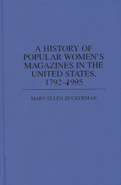 A History of Popular Women's Magazines in the United States, 1792-1995